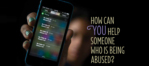 How can you help someone who is being abused?